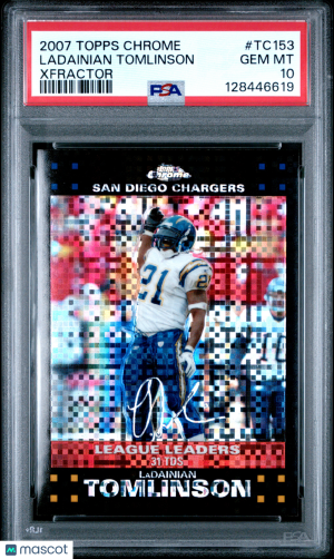 2007 Topps Chrome Ladainian Tomlinson #TC153 Xfractor PSA 10 front