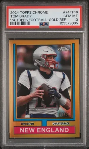 2024 Topps Chrome Tom Brady '74 Topps Football-Gold Refractor /50 PSA 10 front