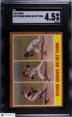1962 Topps Spahn Shows No-Hit Form #312 SGC 4.5