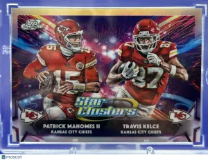 2025 Topps Chrome Star Clusters Patrick Mahomes Travis Kelce Kansas City Chiefs